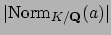 $\displaystyle \vert\Norm _{K/\mathbf{Q}}(a)\vert$