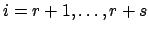 $ i=r+1,\ldots, r+s$