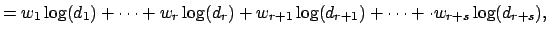 $\displaystyle =w_1\log(d_1)+\cdots + w_r\log(d_r)+ w_{r+1}\log(d_{r+1}) + \cdots +\cdot w_{r+s}\log(d_{r+s}),$