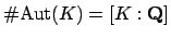 $ \char93 \Aut (K) = [K:\mathbf{Q}]$