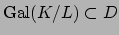 $ \Gal (K/L)\subset D$