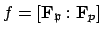 $ f=[\mathbf{F}_\mathfrak{p}:\mathbf{F}_p]$