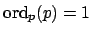 $ \ord _p(p) = 1$