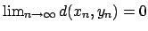 $ \lim_{n\rightarrow \infty} d(x_n,y_n)=0$