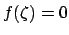 $ f(\zeta)=0$