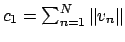 $ c_1 = \sum_{n=1}^N \left\Vert v_n\right\Vert$