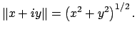 $\displaystyle \left\Vert x+iy\right\Vert = \left(x^2 + y^2\right)^{1/2}.$