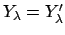 $ Y_{\lambda} = Y_{\lambda}'$