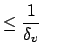 $\displaystyle \leq \frac{1}{\delta_v} \qquad $