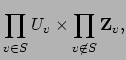 $\displaystyle \prod_{v\in S} U_v \times \prod_{v\not\in S} \mathbf{Z}_v,$