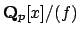 $ \mathbf{Q}_p[x]/(f)$