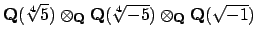 $ \mathbf{Q}(\sqrt[4]{5})\otimes _\mathbf{Q}\mathbf{Q}(\sqrt[4]{-5})\otimes _\mathbf{Q}\mathbf{Q}(\sqrt{-1})$