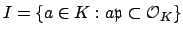 $\displaystyle I = \{a \in K : a\mathfrak{p}\subset \O _K \}
$