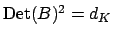 $ \Det (B)^2 = d_K$