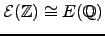 $\mathcal{E}(\mathbb{Z}) \cong E(\mathbb{Q})$