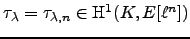 $\tau_{\lambda} = \tau_{\lambda,n}\in\H^1(K,E[\ell^n])$