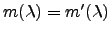 $m(\lambda) = m'(\lambda)$
