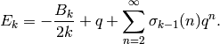 E_k = -\frac{B_k}{2k} + q + \sum_{n=2}^{\infty} \sigma_{k-1}(n)
q^n.