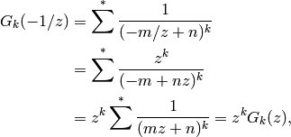 G_k(-1/z) &= \sum^* \frac{1}{(-m/z+n)^k} \\
&= \sum^* \frac{z^k}{(-m+nz)^k}\\
&= z^k \sum^* \frac{1}{(mz+n)^k} = z^k G_k(z),
