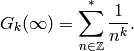 G_k(\infty) = \sum^*_{n\in\Z} \frac{1}{n^k}.