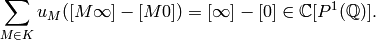 \sum_{M \in K} u_M([M\infty] - [M 0 ]) = [\infty] - [0]
\in \C[P^1(\Q)].
