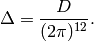 \Delta = \frac{D}{(2\pi)^{12}}.