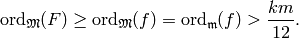 \ord_{\wM}(F) \geq \ord_{\wM}(f) = \ord_{\m}(f) > \frac{km}{12}.