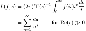 L(f,s) &= (2\pi)^{s}\Gamma(s)^{-1} \int_{0}^{\infty} f(i t)t^s \frac{dt}{t}\\
&=\sum_{n=1}^{\infty} \frac{a_n}{n^s} \qquad \text{ for }\Re(s)\gg 0.