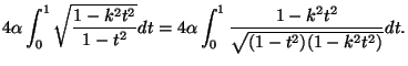 $\displaystyle 4\alpha\int_0^1 \sqrt{\frac{1-k^2t^2}{1-t^2}} dt
= 4\alpha\int_0^1\frac{1-k^2t^2}{\sqrt{(1-t^2)(1-k^2t^2)}}dt.
$