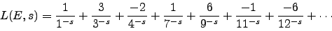 \begin{displaymath}
L(E,s) =
\frac{1}{1^{-s}} + \frac{3}{3^{-s}} + \frac{-2}{4...
...{6}{9^{-s}} + \frac{-1}{11^{-s}} + \frac{-6}{12^{-s}} + \cdots
\end{displaymath}