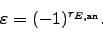 \begin{displaymath}\varepsilon = (-1)^{r_{E,{\rm an}}}.\end{displaymath}