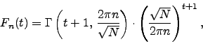 \begin{displaymath}
F_n(t) =
\Gamma\left(t+1,  \frac{2\pi n}{\sqrt{N}}\right)
\cdot \left(\frac{\sqrt{N}}{2\pi n}\right)^{t+1},
\end{displaymath}