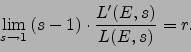 \begin{displaymath}
\lim_{s\rightarrow 1} 
(s-1)\cdot \frac{L'(E,s)}{L(E,s)} = r.
\end{displaymath}