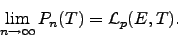 \begin{displaymath}
\lim_{n\to\infty} P_n(T) = \mathcal{L}_p(E, T).
\end{displaymath}