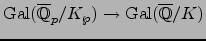 $\Gal (\overline{\mathbb{Q}}_p/K_\wp) \to \Gal (\overline{\mathbb{Q}}/K)$