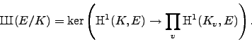 \begin{displaymath}
{\mbox{{\fontencoding{OT2}\fontfamily{wncyr}\fontseries{m}\...
...}}}(E/K) = \ker\left(\H^1(K,E) \to \prod_v \H^1(K_v,E)\right).
\end{displaymath}