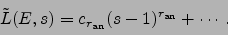 \begin{displaymath}
\tilde{L}(E,s) = c_{r_{{\rm an}}} (s-1)^{r_{{\rm an}}} + \cdots.
\end{displaymath}