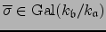 $\overline{\sigma} \in \Gal (k_\b/k_\mathfrak{a})$