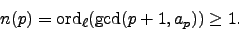 \begin{displaymath}
n(p) = \ord _{\ell}(\gcd(p+1, a_p)) \geq 1.
\end{displaymath}