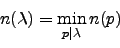 \begin{displaymath}
n(\lambda) = \min_{p\mid \lambda} n(p)
\end{displaymath}