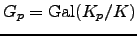 $G_{p} = \Gal (K_{p}/K)$