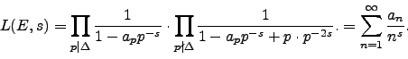 \begin{displaymath}
L(E,s) = \prod_{p\mid \Delta} \frac{1}{1-a_p p^{-s}} \cdot
...
...-s} + p\cdot p^{-2s}}.
= \sum_{n=1}^{\infty} \frac{a_n}{n^s}.
\end{displaymath}