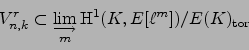 \begin{displaymath}
V_{n,k}^r \subset \varinjlim_{m}\H^1(K,E[\ell^m])/E(K)_{\tor }
\end{displaymath}