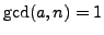 $ \gcd(a,n)=1$