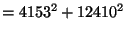 $\displaystyle = 4153^2 + 12410^2$