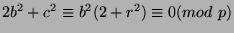 $ 2b^2+c^2\equiv
b^2(2+r^2)\equiv 0(mod\ p)$