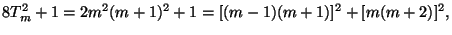 $\displaystyle 8T_m^2+1=2m^2(m+1)^2+1=[(m-1)(m+1)]^2+[m(m+2)]^2,$