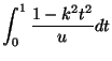 $\displaystyle \int_0^1 \frac{1-k^2t^2}{u} dt
$