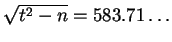 $ \sqrt{t^2-n} = 583.71\ldots$