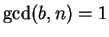 $ \gcd(b,n)=1$